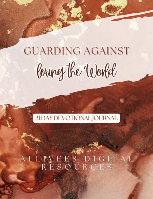 Guarding Against Loving The World Devotional Journal